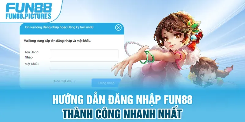 Hướng dẫn đăng nhập FUN88 thành công nhanh nhất