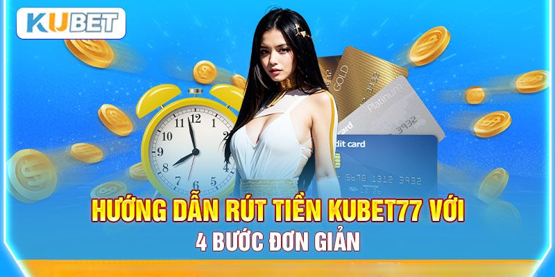 Rút tiền Kubet77 - 3