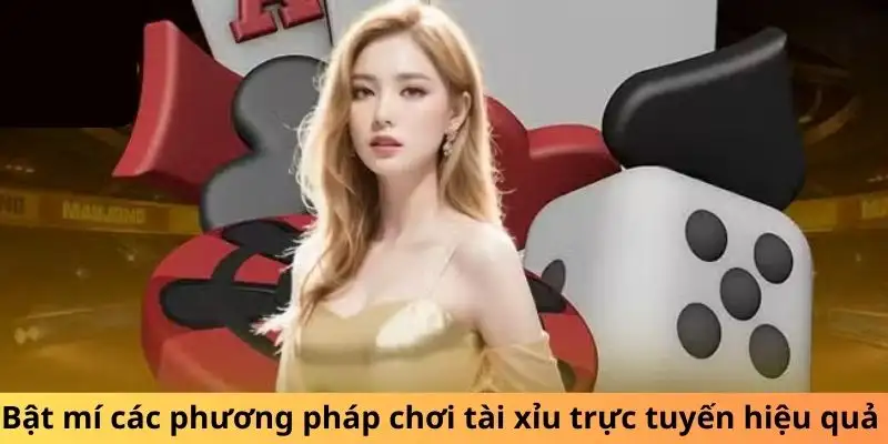 Chiến lược chơi tài xỉu trực tuyến