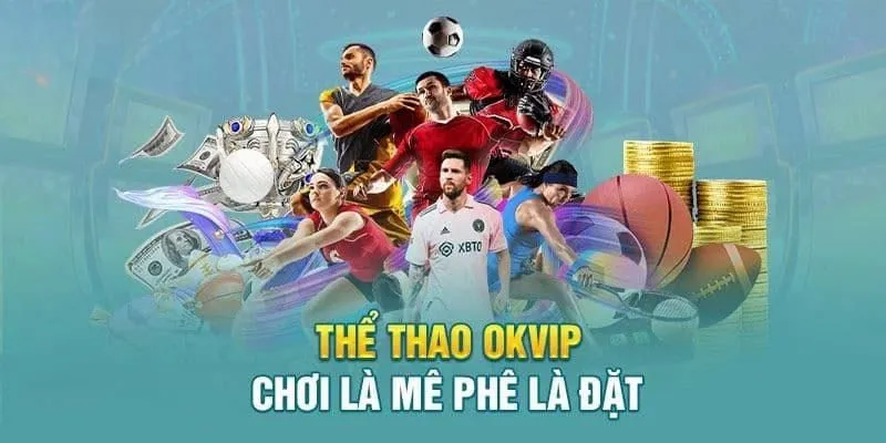 Điểm nổi bật của thể thao OKVIP