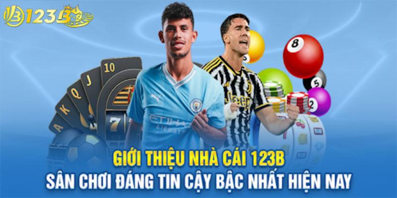 Tại sao nên chọn 123b cho trải nghiệm cá cược của bạn?