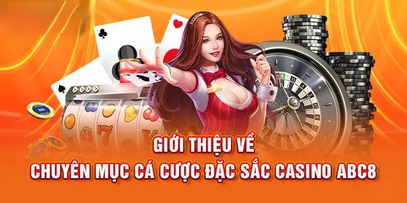 Đánh Giá Chi Tiết Casino Trực Tuyến Tại ABC8  