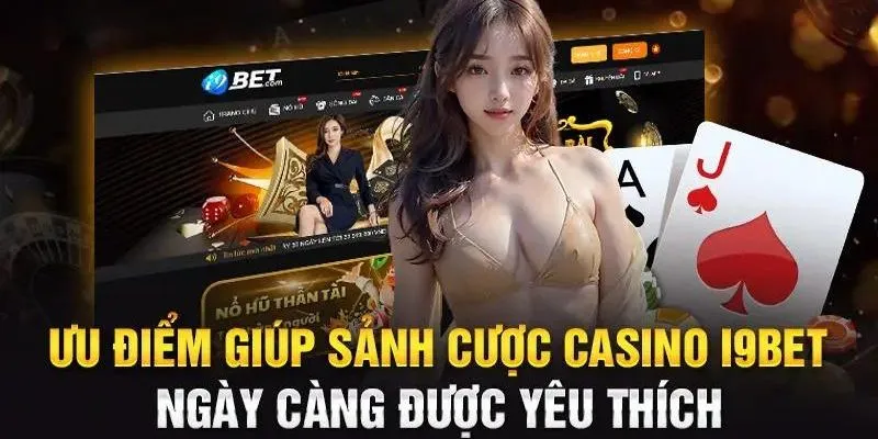 Casino I9BET – Trải nghiệm casino trực tuyến đẳng cấp