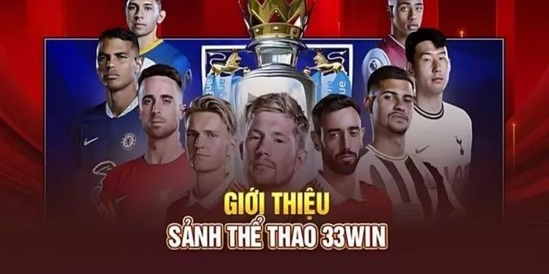 Giới thiệu sảnh thể thao 33Win