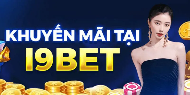 Khuyến mãi i9BET - Cơ hội vàng cho người chơi