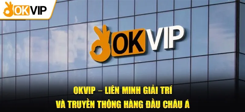 Chuyên mục tin tức okvip – Cập nhật nhanh chóng và chính xác