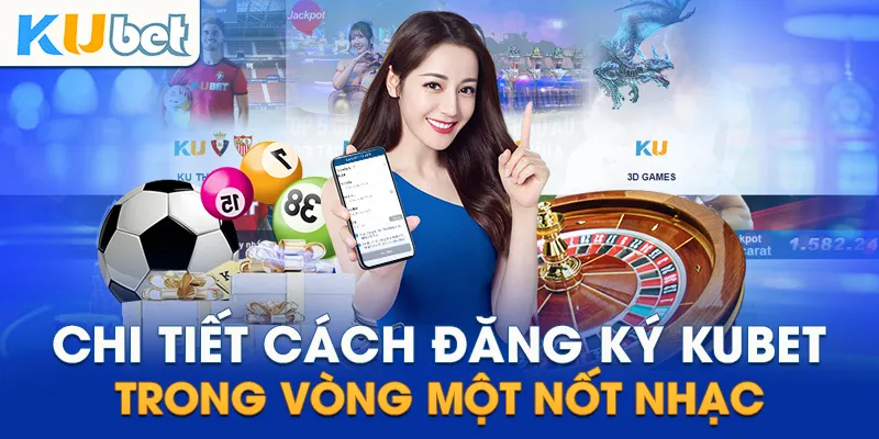 Cách đăng ký tài khoản Kubet chỉ với vài bước đơn giản