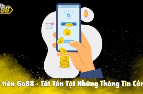 Rút Tiền Go88 - Tất Tần Tật Những Thông Tin Cần Biết