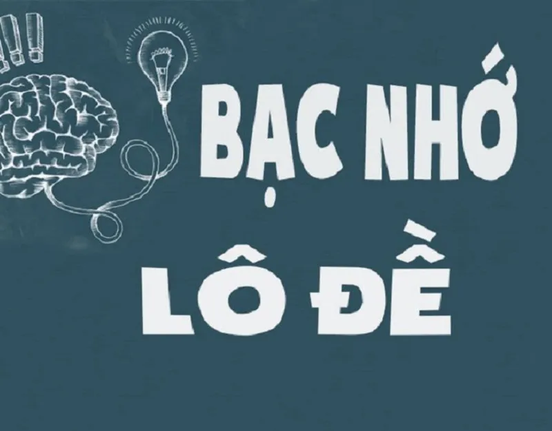 Bạc Nhớ Lô Đề Là Gì?