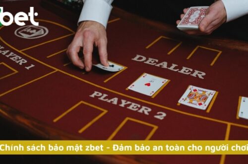 Chính sách bảo mật zbet - Đảm bảo an toàn cho người chơi