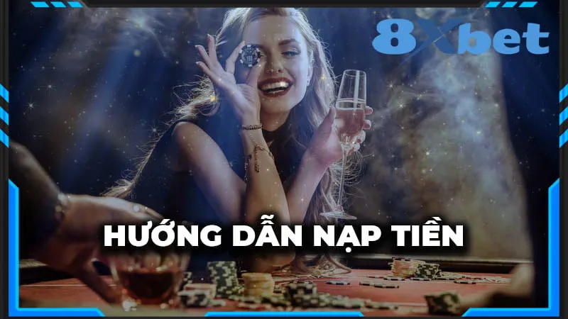 Quá trình nạp tiền 8XBET được thực hiện vô cùng bảo mật