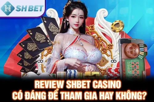 Review SHBET Casino - Có Đáng Để Tham Gia Hay Không?