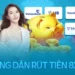 Quy trình rút tiền 8XBET an toàn siêu tốc nhất