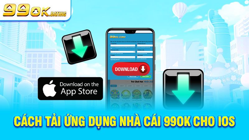 Lý do bạn nên tải app 99ok