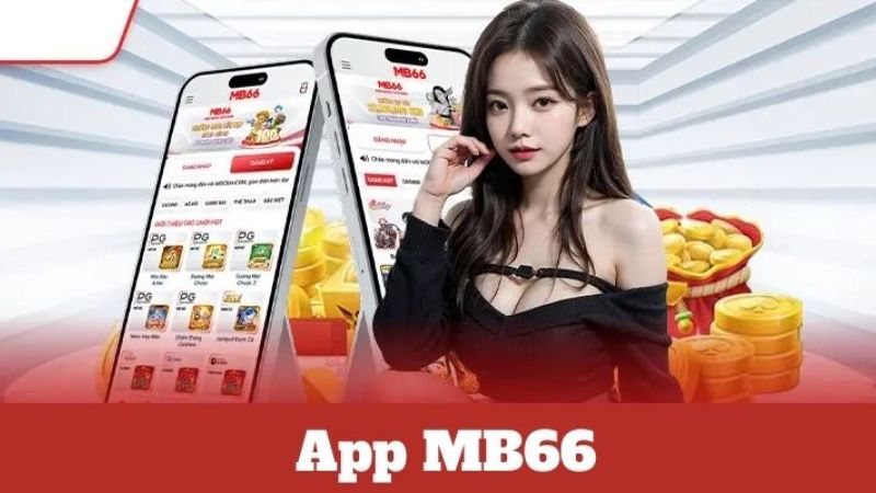 Tải app MB66 mới nhất để trải nghiệm nhiều tính năng độc đáo