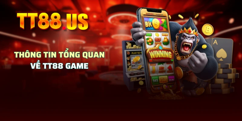 Thông tin tổng quan về TT88 game