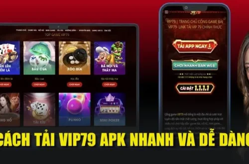 Cách Tải Vip79 APK Nhanh Và Dễ dàng, An Toàn Cho Mọi Thiết bị