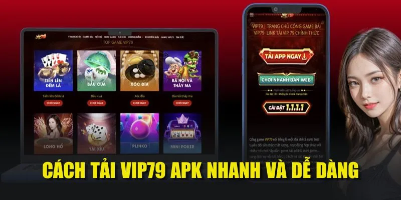 Cách Tải Vip79 APK Nhanh Và Dễ dàng, An Toàn Cho Mọi Thiết bị