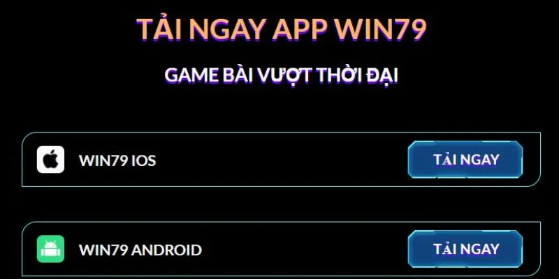 Cách Tải WIN79 Apk Cho Android Và IOS Hướng Dẫn Đầy Đủ Nhất