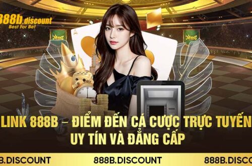 Link 888b – Điểm Đến Cá Cược Trực Tuyến Uy Tín và Đẳng Cấp