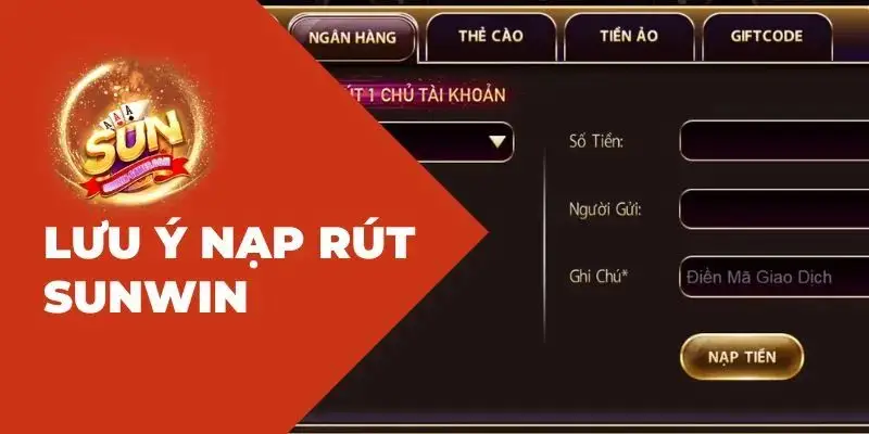 Lưu ý khi giao dịch SUNWIN nạp rút tiền không giới hạn