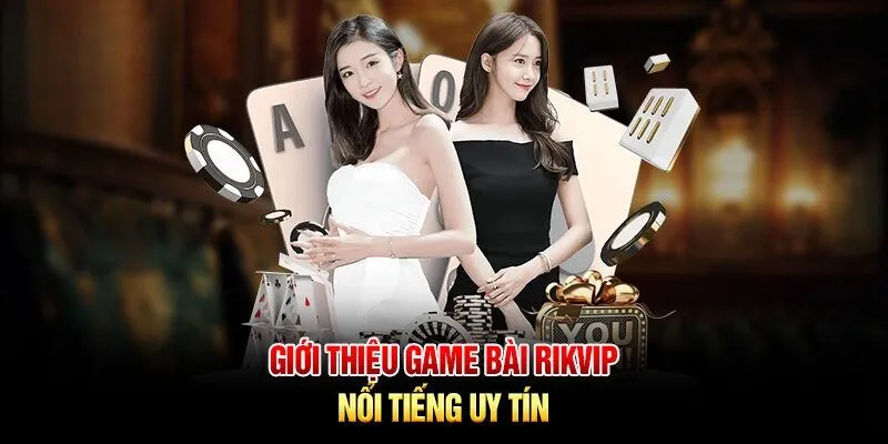 RIKVIP game bài trực tuyến hàng đầu giải trí đa sắc màu