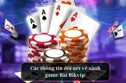 Sảnh Game Bài Đa Dạng Tại RIKVIP Thế Giới Giải Trí Đỉnh Cao