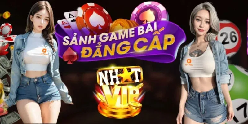 Top Game Bài Đổi Thưởng Tại NHATVIP Cá Cược Đỉnh Cao