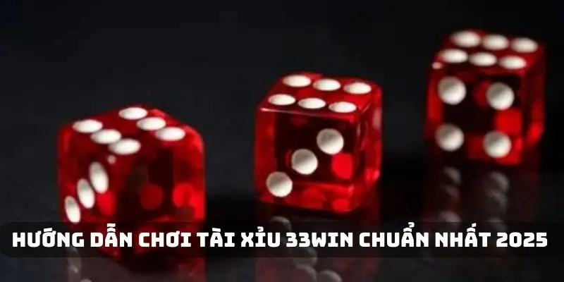 Giới thiệu tổng quan về Tài Xỉu 33WIN