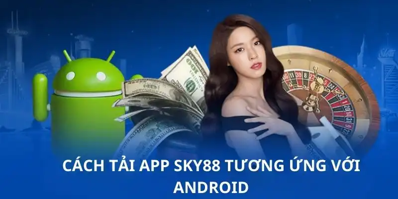 Hướng dẫn tải app Sky88 để chơi Fan Tan nhanh chóng