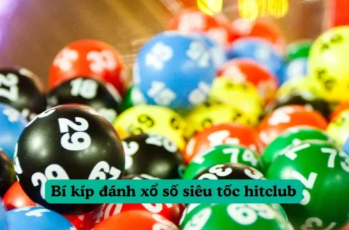 Bí kíp đánh xổ số siêu tốc hitclub giúp tăng tỷ lệ trúng