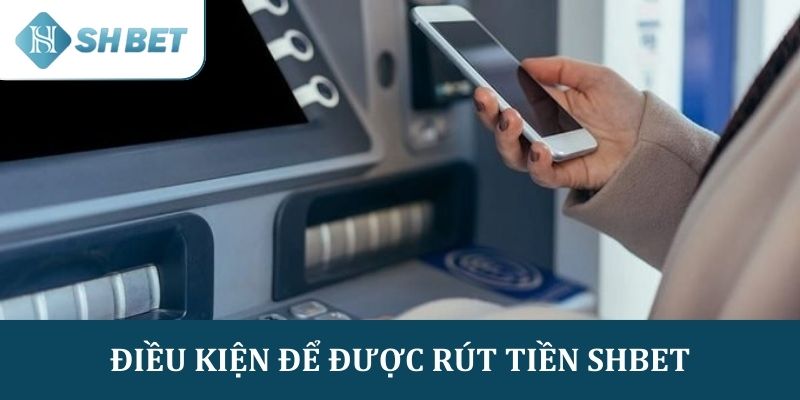 Hướng dẫn rút tiền SHBET nhanh chóng và an toàn