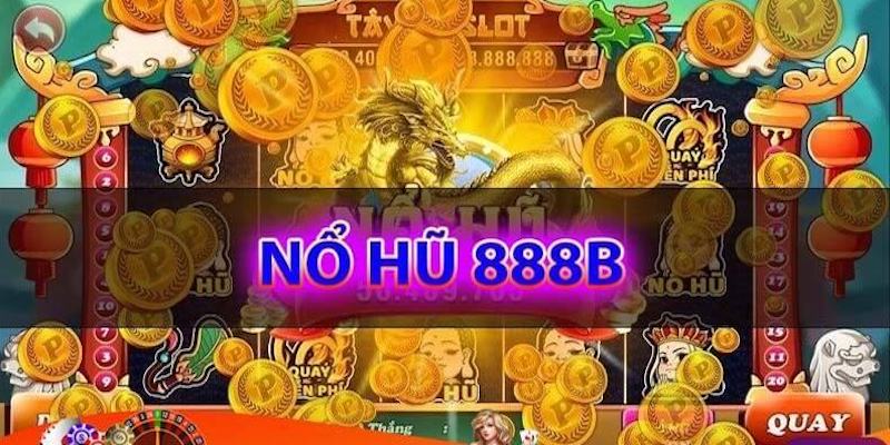 4 tựa game Nổ hũ hấp dẫn tại 888B