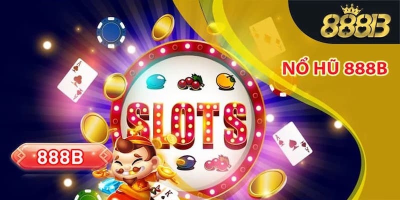 Luật chơi Nổ hũ dành cho người mới tại 888B chuẩn nhất