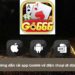 Giao diện app Go666 mượt mà, dễ sử dụng trên mọi thiết bị