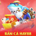 Bắn cá Hay88