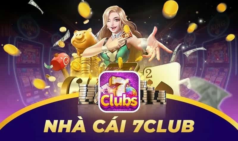 7Clubs Là Gì? Tại Sao Nên Tải App 7Clubs?