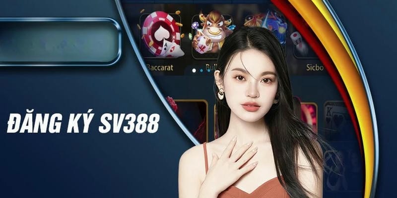 Những lợi ích khi đăng ký SV388 chính thức bạn không thể bỏ qua