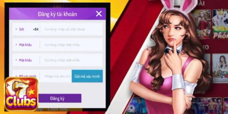 Quy trình đăng ký tài khoản 7clubs đơn giản trong 3 phút