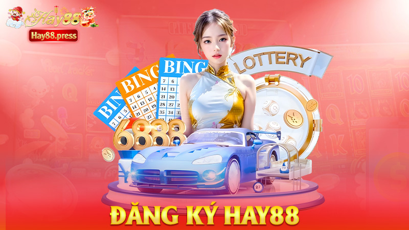 Đăng ký hay88 