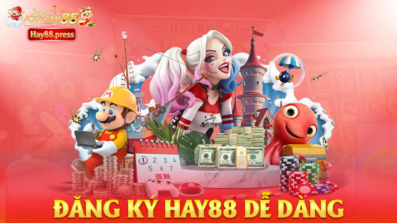 Đăng ký Hay88 dễ dàng 