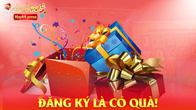 Đăng ký là có quà 