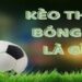 Bí Quyết Nhận Diện Kèo Thơm Và Chiến Thắng Dễ Dàng