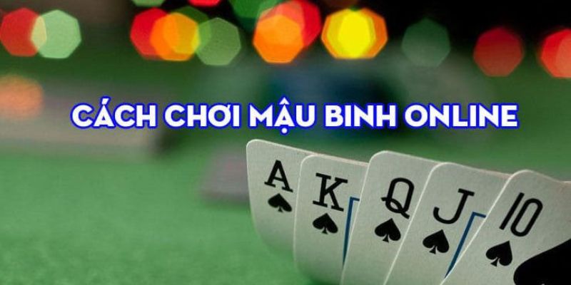Cách Chơi Mậu Binh Tại B52 Dễ Dàng Nhưng Đầy Thử Thách