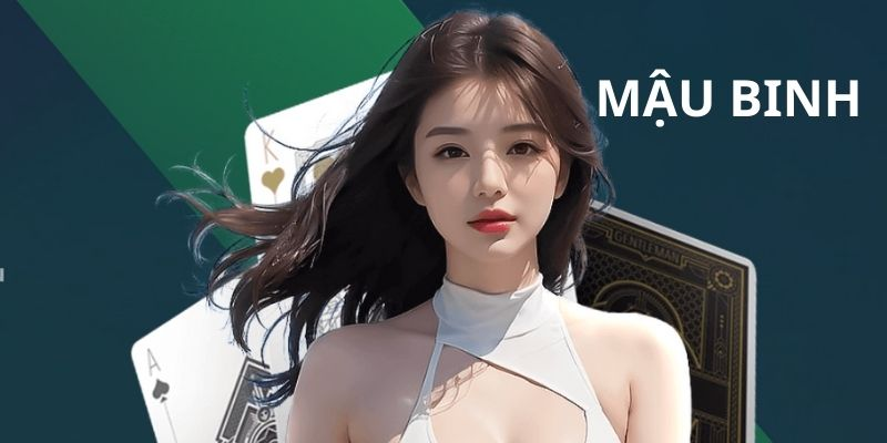 Lý Do Tại Sao Bạn Nên Thử Mậu Binh tại B52