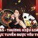 OK365 - Thương Hiệu Giải Trí Trực Tuyến Được Yêu Thích