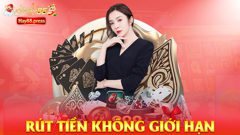 Rút tiền không giới hạn