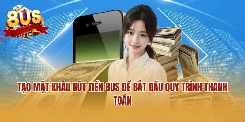 Hướng Dẫn Rút Tiền Từ Tài Khoản 8us