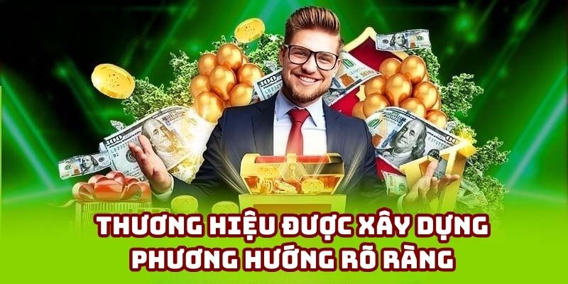 Thương hiệu được xây dựng phương hướng rõ ràng