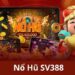 Vì sao nổ hũ SV388 được yêu thích đến vậy?